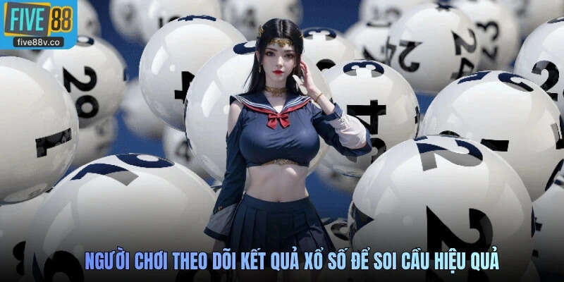 Người chơi theo dõi kết quả xổ số để soi cầu hiệu quả